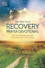 Cover art for The One Year Recovery Prayer Devotional: 365 Daily Meditations toward Discovering Your True Purpose