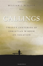 Cover art for Callings: Twenty Centuries of Christian Wisdom on Vocation