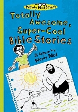 Cover art for Totally Awesome, Super-Cool Bible Stories as Drawn by Nerdy Ned