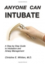 Cover art for Anyone Can Intubate (5th Ed.): A Step-by-Step Guide to Intubation & Airway Management