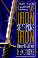 Cover art for As Iron Sharpens Iron: Building Character in a Mentoring Relationship