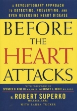 Cover art for Before the Heart Attacks: A Revolutionary Approach to Detecting, Preventing, and Even Reversing Heart Disease