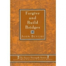 Cover art for Forgive And Build Bridges: Living with strength in today's world (Inner Strength Series)