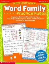 Cover art for Write-and-learn Word Family Practice Pages: Engaging Reproducible Activity Pages That Help Kids Recognize, Write, and Really Learn the Top 30 Word Families