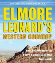 Cover art for Elmore Leonard's Western Roundup: The Bounty Hunters, Forty Lashes Less One, and Gunsights