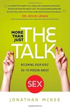 Cover art for More Than Just the Talk: Becoming Your Kids' Go-To Person About Sex