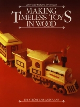 Cover art for Making Timeless Toys in Wood: The Strom Toys and Plans