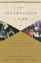 Cover art for The Incarnation of God: The Mystery of the Gospel as the Foundation of Evangelical Theology