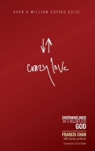 Cover art for Crazy Love: Overwhelmed by a Relentless God