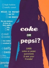 Cover art for Coke or Pepsi?: 1000 Coke or Pepsi Questions to Ask Your Friends?