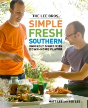 Cover art for The Lee Bros. Simple Fresh Southern: Knockout Dishes with Down-Home Flavor