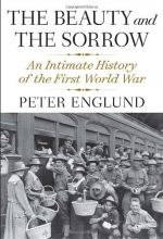 Cover art for The Beauty and the Sorrow: An Intimate History of the First World War