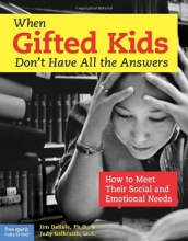 Cover art for When Gifted Kids Don't Have All the Answers: How to Meet Their Social and Emotional Needs