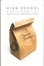 Cover art for High School Confidential Secrets of an Undercover Student