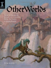 Cover art for OtherWorlds: How to Imagine, Paint and Create Epic Scenes of Fantasy