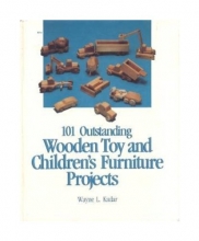 Cover art for 101 Outstanding Wooden Toy and Children's Furniture Projects
