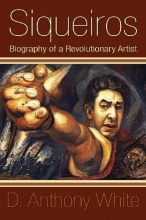 Cover art for Siqueiros: Biography of a Revolutionary Artist