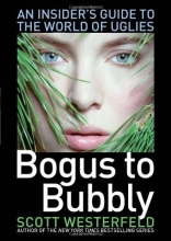 Cover art for Bogus to Bubbly: An Insider's Guide to the World of Uglies