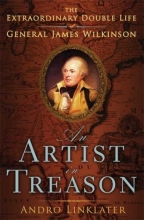 Cover art for An Artist in Treason: The Extraordinary Double Life of General James Wilkinson