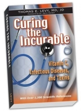 Cover art for Curing the Incurable: Vitamin C, Infectious Diseases, and Toxins, 3rd Edition