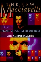 Cover art for The New Machiavelli: The Art of Politics in Business