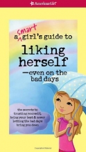 Cover art for A Smart Girl's Guide to Liking Herself, Even on the Bad Days (American Girl) (Smart Girl's Guides)