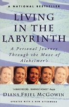 Cover art for Living in the Labyrinth: A Personal Journey Through the Maze of Alzheimer's