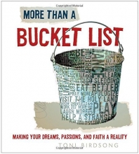 Cover art for More Than a Bucket List: Making Your Dreams, Passions, and Faith a Reality