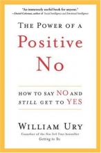 Cover art for The Power of a Positive No: How to Say No and Still Get to Yes