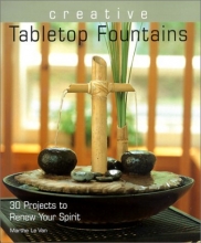 Cover art for Creative Tabletop Fountains: 30 Projects to Renew Your Spirit