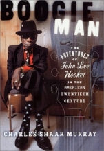 Cover art for Boogie Man: The Adventures of John Lee Hooker in the American Twentieth Century