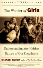 Cover art for The Wonder of Girls : Understanding the Hidden Nature of Our Daughters