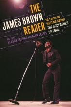 Cover art for The James Brown Reader: Fifty Years of Writing About the Godfather of Soul