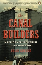 Cover art for The Canal Builders: Making America's Empire at the Panama Canal (Penguin History of American Life)
