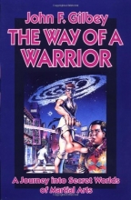 Cover art for The Way of a Warrior: A Journey into Secret Worlds of Martial Arts