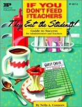 Cover art for If You Don't Feed the Teachers They Eat the Students!: Guide to Success for Administrators and Teachers (Kids' Stuff)