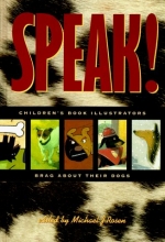 Cover art for Speak!: Children's Book Illustrators Brag About Their Dogs