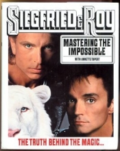 Cover art for Siegfried and Roy: Mastering the Impossible