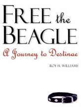 Cover art for Free the Beagle: A Journey to Destinae