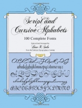 Cover art for Script and Cursive Alphabets: 100 Complete Fonts (Lettering, Calligraphy, Typography)
