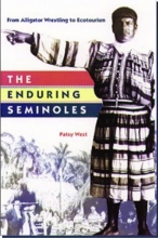 Cover art for The Enduring Seminoles: From Alligator Wrestling to Ecotourism (Florida History and Culture)