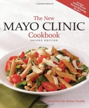 Cover art for The New Mayo Clinic Cookbook 2nd Edition: Eating Well for Better Health