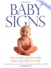 Cover art for Baby Signs: How to Talk with Your Baby Before Your Baby Can Talk, New Edition