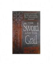 Cover art for The Sword and the Grail: Of the Grail and the Templars and a True Discovery of America
