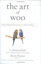 Cover art for The Art of Woo: Using Strategic Persuasion to Sell Your Ideas