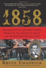 Cover art for 1858: Abraham Lincoln, Jefferson Davis, Robert E. Lee, Ulysses S. Grant and the War They Failed to See
