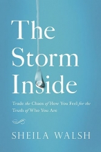 Cover art for The Storm Inside: Trade the Chaos of How You Feel for the Truth of Who You Are