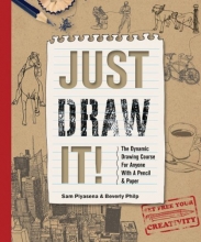 Cover art for Just Draw It!: The Dynamic Drawing Course for Anyone with a Pencil and Paper