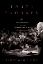 Cover art for Truth Endures: Landmark Sermons from Forty Years of Unleashing God's Truth One Verse at a Time