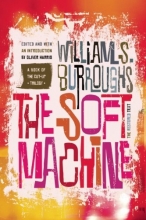 Cover art for The Soft Machine: The Restored Text (Cut-Up Trilogy)